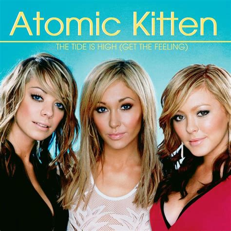 the tide is high lyrics|the tide is high atomic kitten.